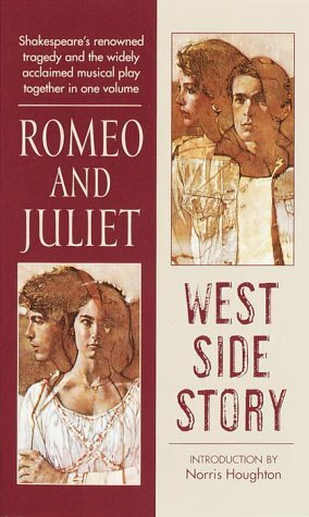 Romeo and Juliet and West Side Story by John Bettenbender, Paul Werstine, Norris Houghton, Arthur Laurents, William Shakespeare