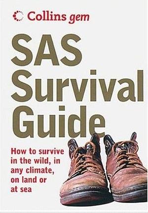 SAS Survival Guide: How To Survive Anywhere, On Land Or At Sea (Collins Gem) by John Wiseman