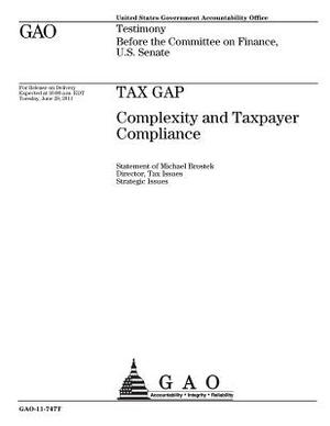 Tax gap: complexity and taxpayer compliance: testimony before the Committee on Finance, U.S. Senate by U. S. Government Accountability Office