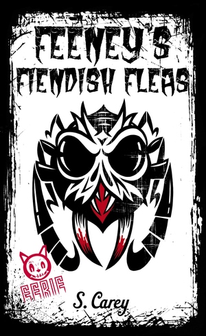Feeney's fiendish fleas by S. Carey