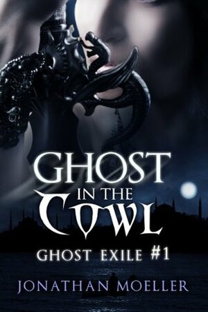 Ghost in the Cowl by Jonathan Moeller