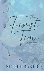 The First Time by Nicole Baker