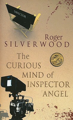 The Curious Mind of Inspector Angel by Roger Silverwood