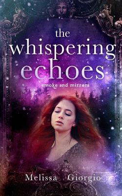 The Whispering Echoes by Melissa Giorgio