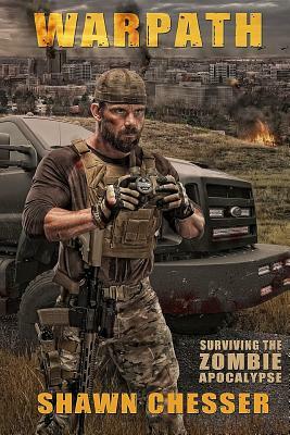 Warpath: Surviving the Zombie Apocalypse by Shawn Chesser