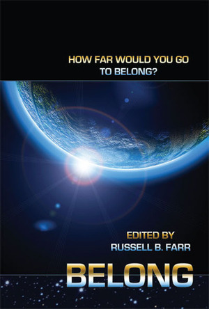 Belong: Interstellar Immigration Stories by Linda L. Donahue, Russell B. Farr, Chet Gottfried, Jennifer Moore, Simon Petrie, Donna Maree Hanson, Mary E. Lowd, Edwina Harvey, Barbara Robson, Sonia Helbig, Sarah Totton, Patty Jansen, Kylie Seluka, Michelle Muenzler, Zdravka Evtimova, Carol Ryles, Barry Rosenberg, Stephanie Burgis, Gwen Veazey, Angela Rega, Penelope Love, George Ivanoff, Gustavo Bondoni, Kurt Bachard