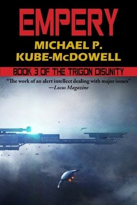 Empery: The Trigon Unity Book 3 by Michael P. Kube-McDowell