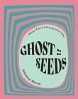 Ghost :: Seeds: Poems by Sebastian Merrill