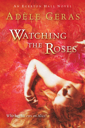 Watching the Roses by Adèle Geras