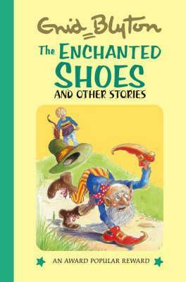 The Enchanted Shoes by Enid Blyton