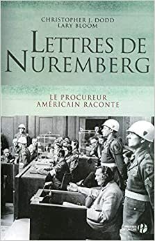 Lettres de Nuremberg by Christopher J. Dodd, Lary Bloom