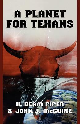 A Planet for Texans by John J. McGuire, H. Beam Piper