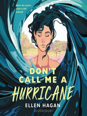 Don't Call Me a Hurricane by Ellen Hagan