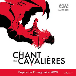Le Chant des cavalières by Jeanne Mariem Corrèze