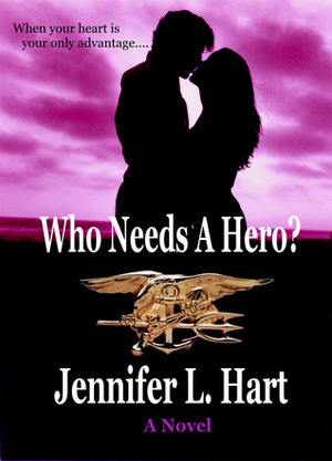Who Needs a Hero? by Jennifer L. Hart