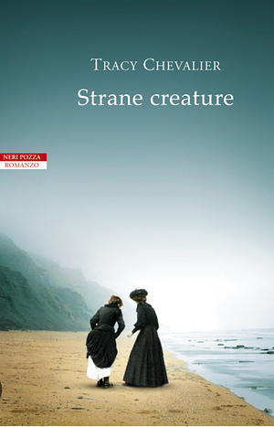 Strane creature by Tracy Chevalier