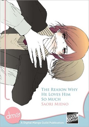 The Reason Why He Loves Him So Much by Saori Mieno