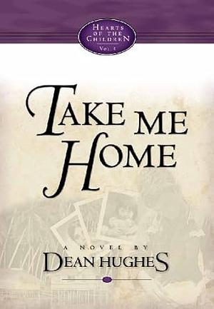 Take Me Home by Dean Hughes