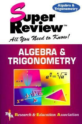 AlgebraTrigonometry Super Review by Research &amp; Education Association