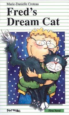 Fred's Dream Cat by Marie-Danielle Croteau