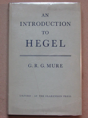 Introduction to Hegel by Geoffrey Reginald Gilchrist Mure