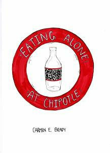 Eating Alone at Chipotle by Carmen E. Brady