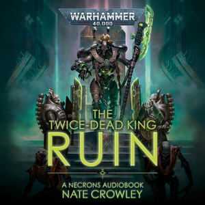 The Twice-Dead King: Ruin by Nate Crowley