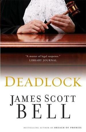 Deadlock by James Scott Bell