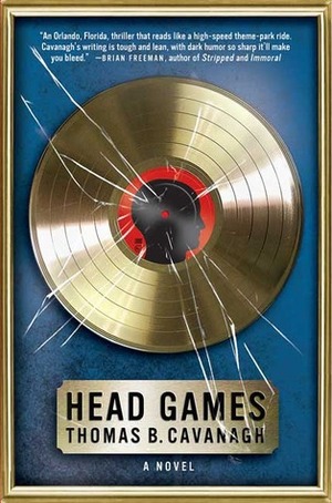 Head Games: A Novel by Thomas B. Cavanagh