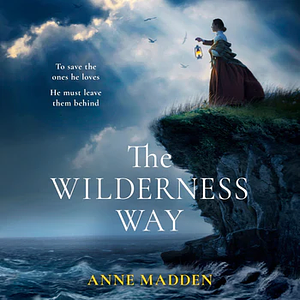 The Wilderness Way by Anne Madden