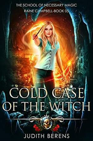 Cold Case of the Witch by Michael Anderle, Martha Carr, Judith Berens