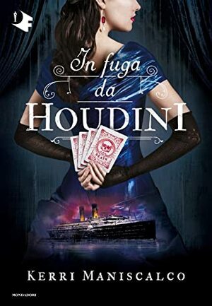 In fuga da Houdini by Kerri Maniscalco