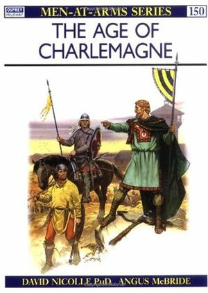 The Age of Charlemagne by David Nicolle