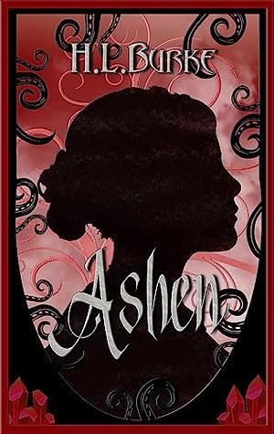 Ashen by H.L. Burke
