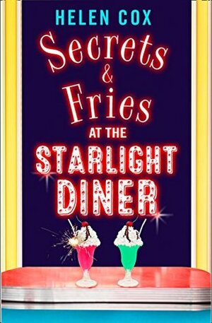 Secrets and Fries at the Starlight Diner by Helen Cox