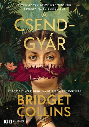 A csendgyár by Bridget Collins