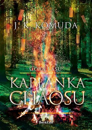 Kapłanka chaosu (Córa lasu #2) by J.K. Komuda