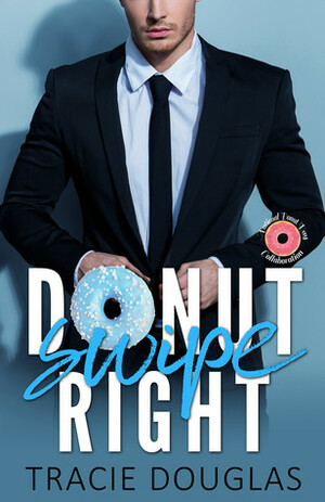 Donut Swipe Right by Tracie Douglas