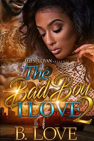 The Bad Boy I Love 2 by B. Love