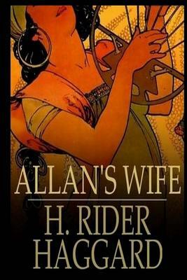 Allan's Wife by H. Rider Haggard