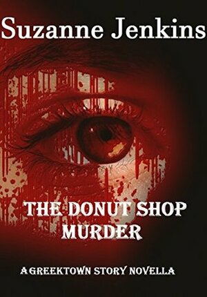 The Donut Shop Murder: A Greektown Story Novella by Suzanne Jenkins