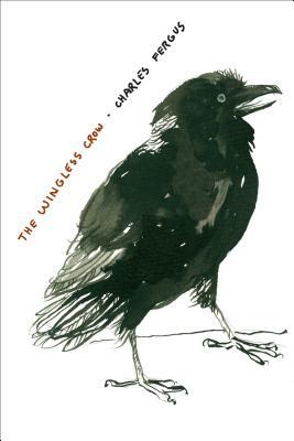 The Wingless Crow by Charles Fergus