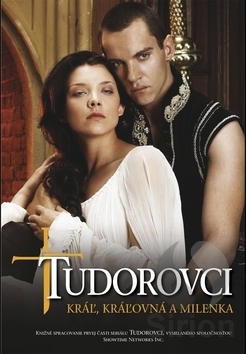Tudorovci: Kráľ, kráľovná a milenka by Michael Hirst