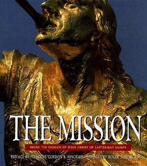 The Mission: Inside the Church of Jesus Christ of Latter-Day Saints by Matthew Naythons