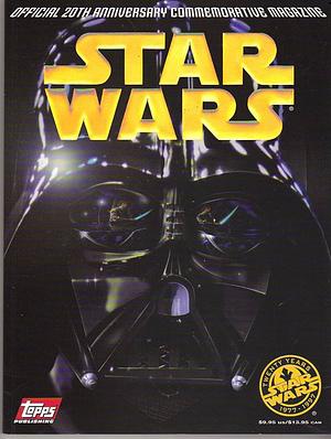 Star Wars: The Official 20th Anniversary Commemorative Magazine by Bob Woods