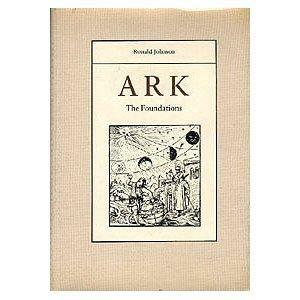 Ark: The Foundations: 1-33 by Ronald Johnson