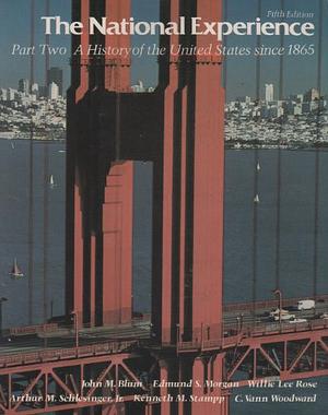 The National Experience: A history of the United States since 1865, Part 2 by John Morton Blum