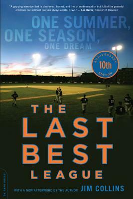 The Last Best League: One Summer, One Season, One Dream by Jim Collins