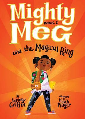Mighty Meg 1: Mighty Meg and the Magical Ring by Sammy Griffin