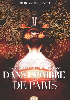 Dans l'ombre de Paris by Morgan of Glencoe